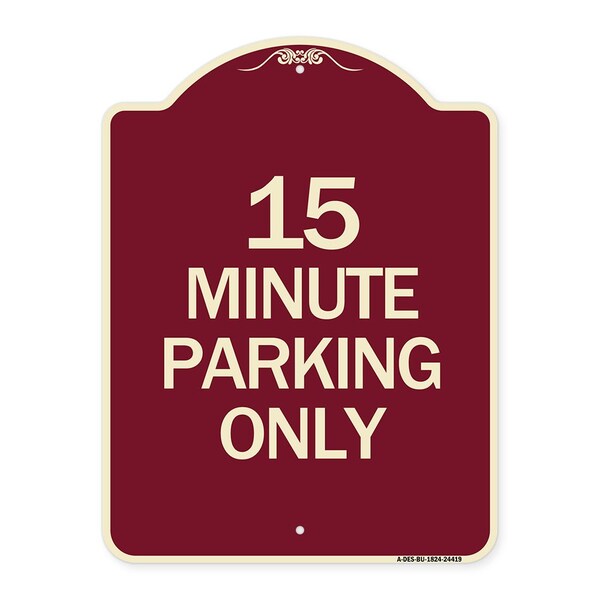15 Minute Parking Only Heavy-Gauge Aluminum Architectural Sign, 24" x 18", BU-1824-24419